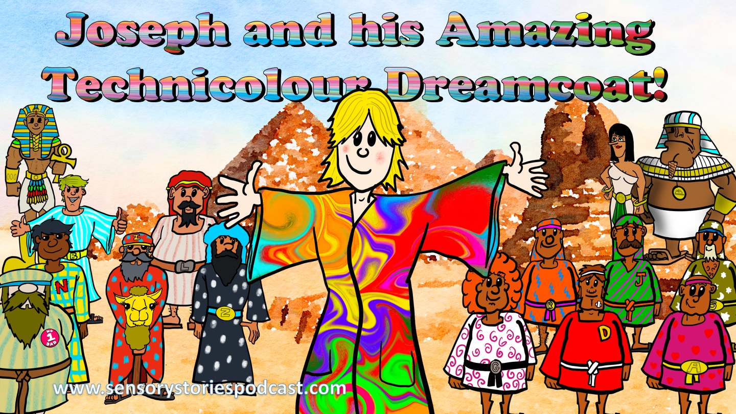 Joseph and His Technicolour Dreamcoat – The Pete Wells Sensory Stories